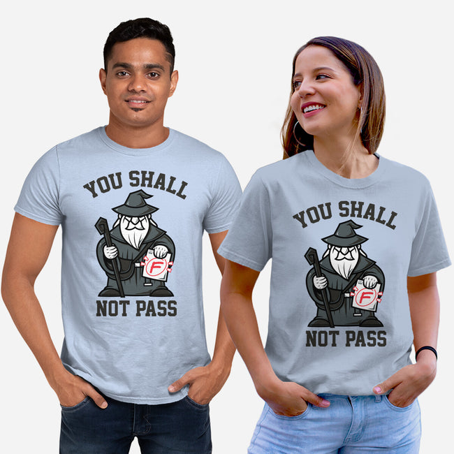 You Shall Not Pass F-Unisex-Basic-Tee-krisren28