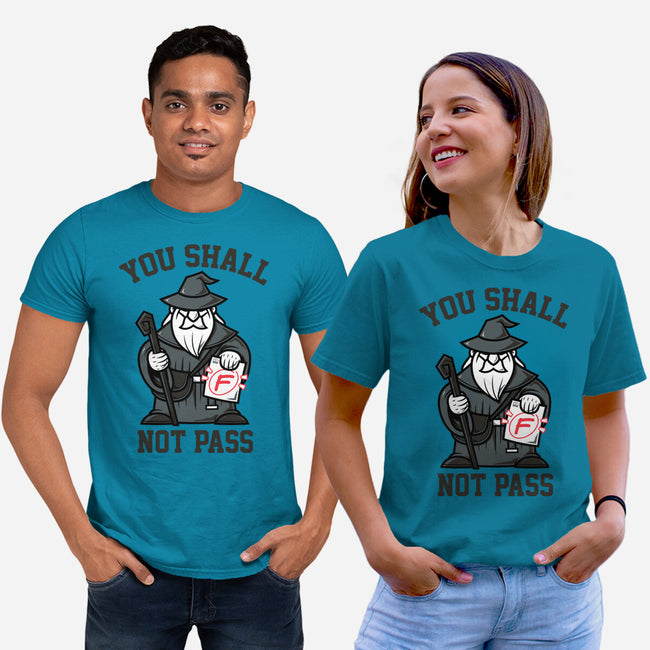 You Shall Not Pass F-Unisex-Basic-Tee-krisren28