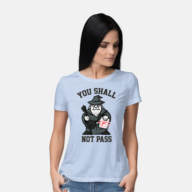 You Shall Not Pass F-Womens-Basic-Tee-krisren28