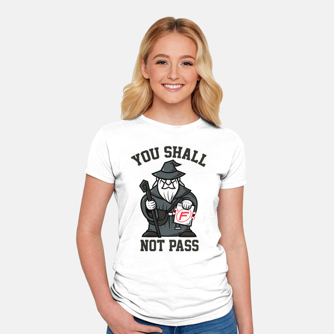 You Shall Not Pass F-Womens-Fitted-Tee-krisren28