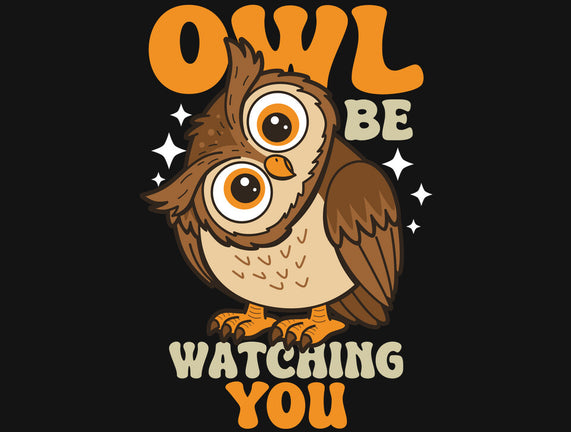 Owl Be Watching You