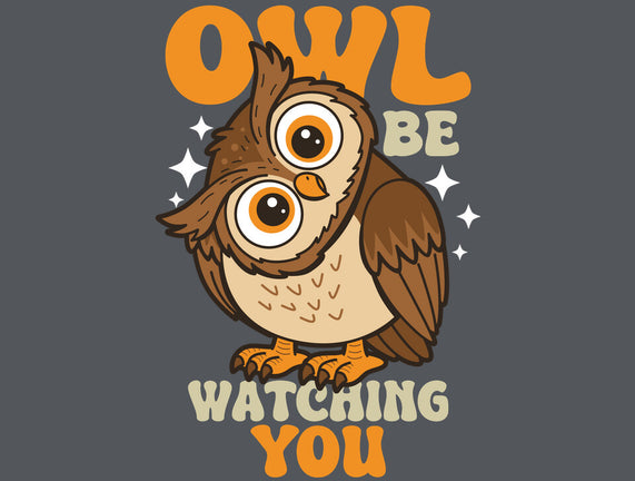Owl Be Watching You