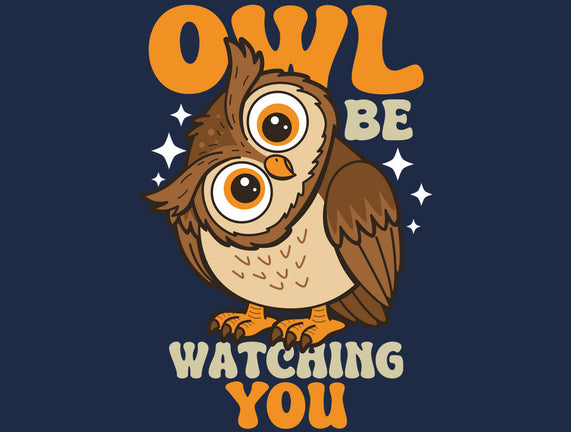 Owl Be Watching You