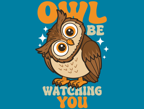 Owl Be Watching You