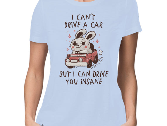 I Can Drive You Insane