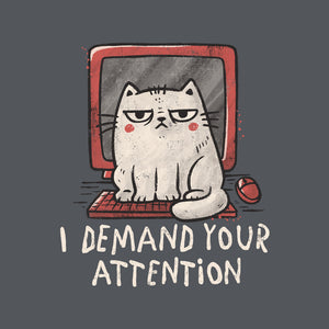 I Demand Your Attention