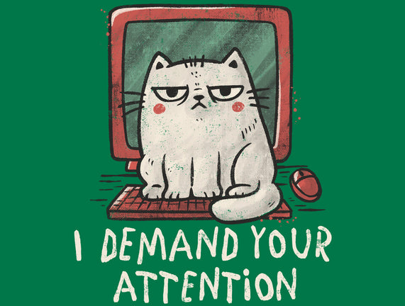 I Demand Your Attention