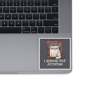 I Demand Your Attention