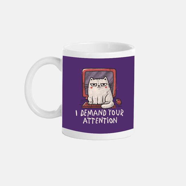 I Demand Your Attention-None-Mug-Drinkware-koalastudio