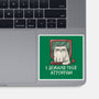 I Demand Your Attention-None-Glossy-Sticker-koalastudio