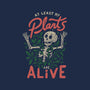 At Least My Plants Are Alive-None-Stretched-Canvas-eduely