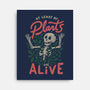At Least My Plants Are Alive-None-Stretched-Canvas-eduely