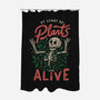 At Least My Plants Are Alive-None-Polyester-Shower Curtain-eduely