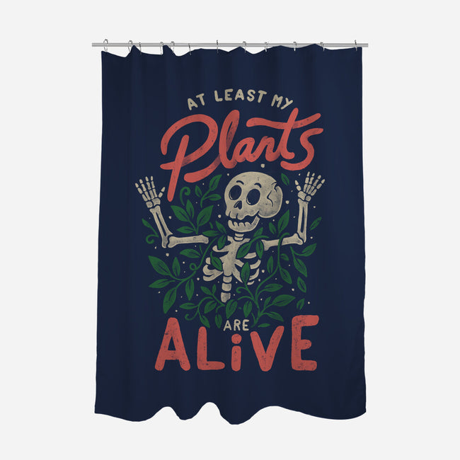 At Least My Plants Are Alive-None-Polyester-Shower Curtain-eduely