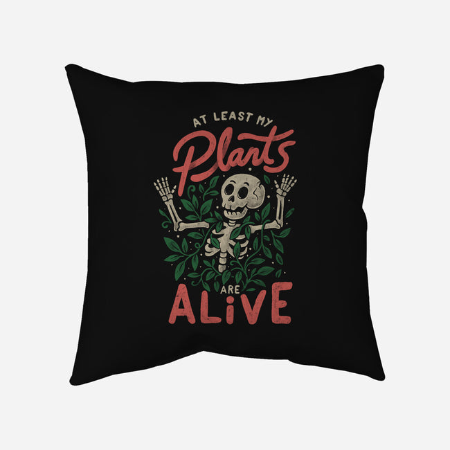 At Least My Plants Are Alive-None-Removable Cover w Insert-Throw Pillow-eduely