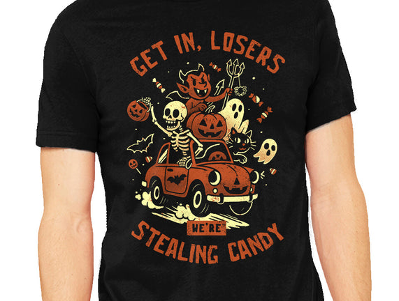 Get In Losers We Are Stealing Candy