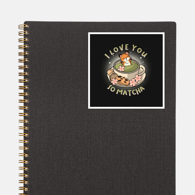 I Love You So Matcha-None-Glossy-Sticker-Freecheese