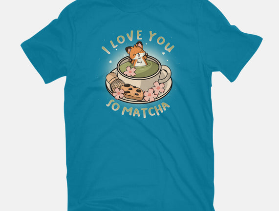 I Love You So Matcha