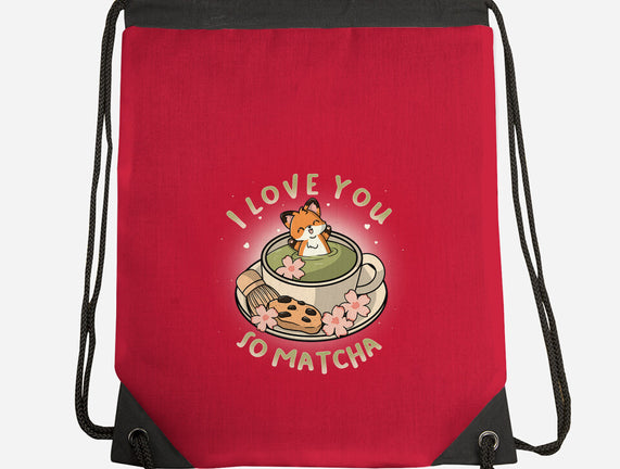 I Love You So Matcha