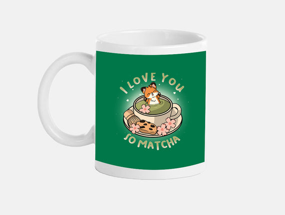I Love You So Matcha