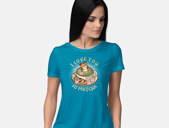 I Love You So Matcha