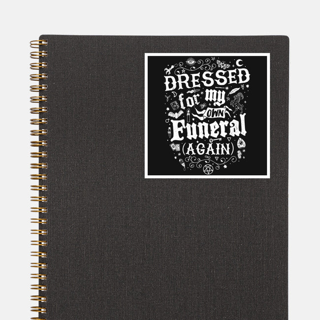 Dressed For My Own Funeral-None-Glossy-Sticker-Nemons