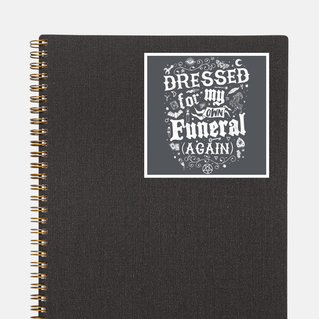 Dressed For My Own Funeral-None-Glossy-Sticker-Nemons