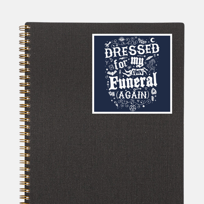 Dressed For My Own Funeral-None-Glossy-Sticker-Nemons