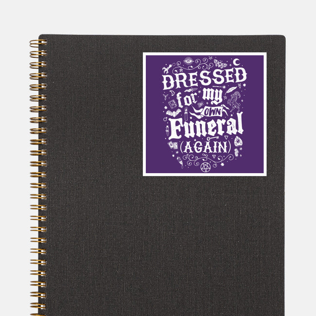 Dressed For My Own Funeral-None-Glossy-Sticker-Nemons