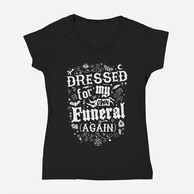 Dressed For My Own Funeral-Womens-V-Neck-Tee-Nemons