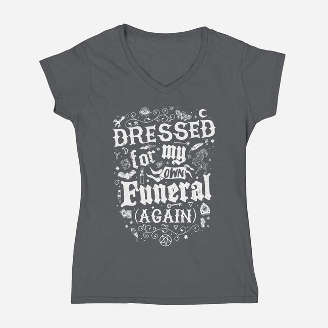 Dressed For My Own Funeral-Womens-V-Neck-Tee-Nemons