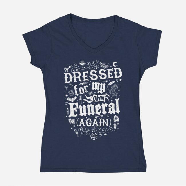 Dressed For My Own Funeral-Womens-V-Neck-Tee-Nemons