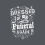 Dressed For My Own Funeral-Unisex-Pullover-Sweatshirt-Nemons