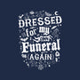 Dressed For My Own Funeral-None-Adjustable Tote-Bag-Nemons