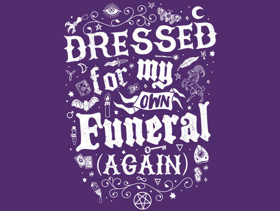 Dressed For My Own Funeral
