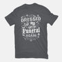 Dressed For My Own Funeral-Mens-Heavyweight-Tee-Nemons