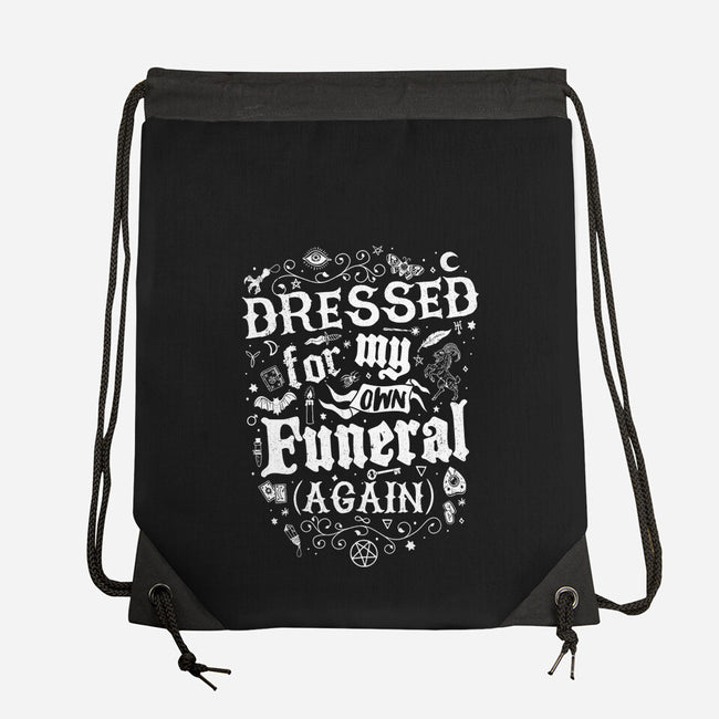 Dressed For My Own Funeral-None-Drawstring-Bag-Nemons