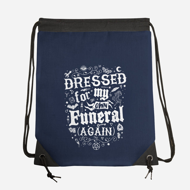 Dressed For My Own Funeral-None-Drawstring-Bag-Nemons