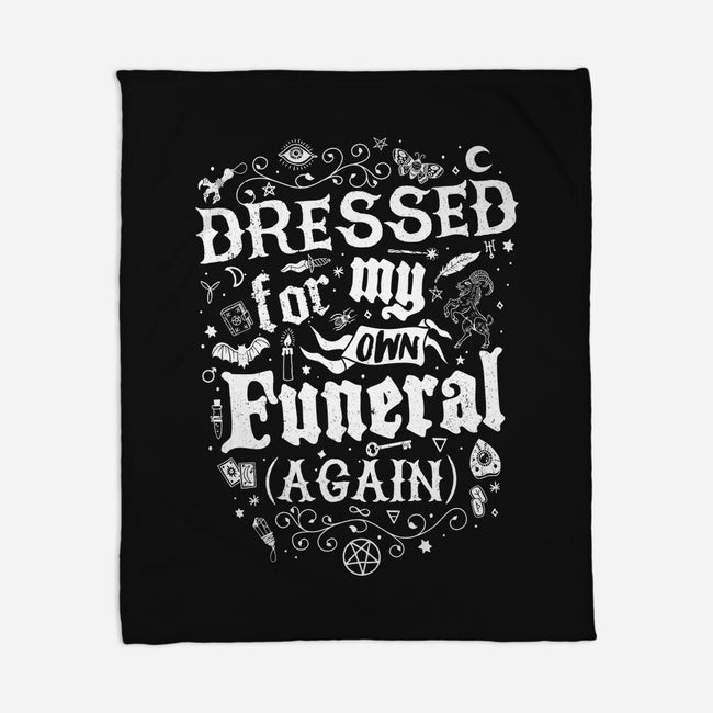 Dressed For My Own Funeral-None-Fleece-Blanket-Nemons