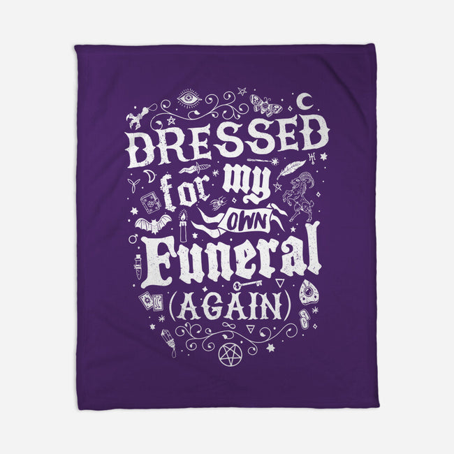 Dressed For My Own Funeral-None-Fleece-Blanket-Nemons