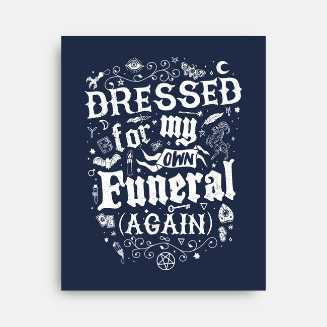 Dressed For My Own Funeral-None-Stretched-Canvas-Nemons
