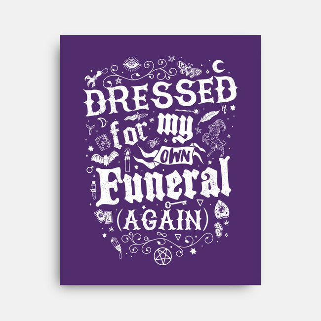 Dressed For My Own Funeral-None-Stretched-Canvas-Nemons