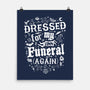 Dressed For My Own Funeral-None-Matte-Poster-Nemons