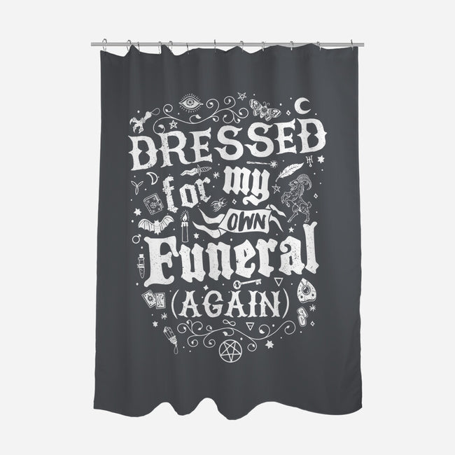 Dressed For My Own Funeral-None-Polyester-Shower Curtain-Nemons