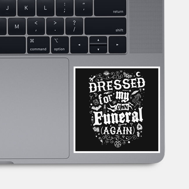 Dressed For My Own Funeral-None-Glossy-Sticker-Nemons