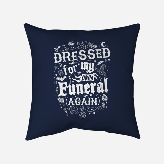 Dressed For My Own Funeral-None-Removable Cover w Insert-Throw Pillow-Nemons