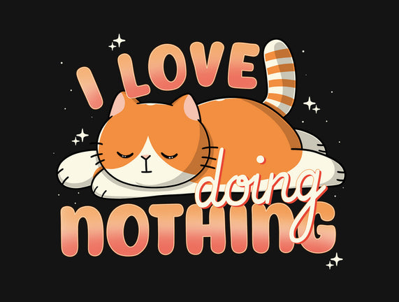 I Love Doing Nothing