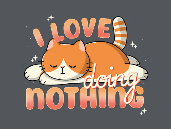 I Love Doing Nothing