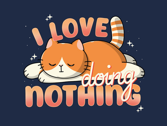 I Love Doing Nothing
