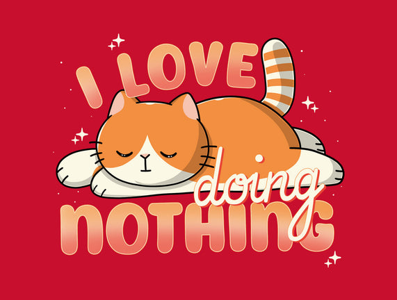 I Love Doing Nothing
